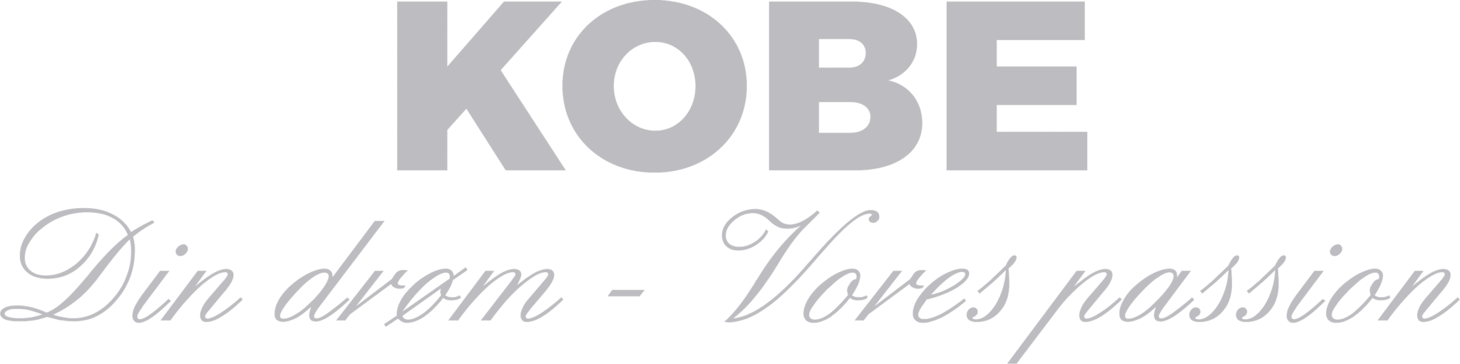 KOBE – Din drøm, vores passion
